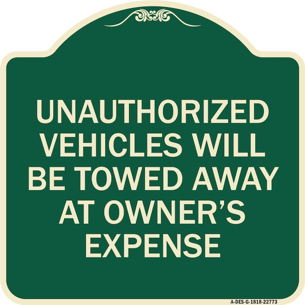 Unauthorized Vehicles Towed Away Owners Expense Heavy-Gauge Alum Sign, 18" L, 18" H, G-1818-22773